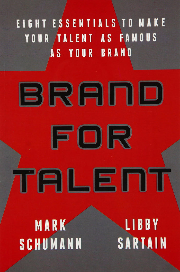 Brand For Talent: Eight Essentials to Make Your Talent as Famous as Your Brand (Lead Title) by Mark Schumann And Libby Sartain - Paperback cover