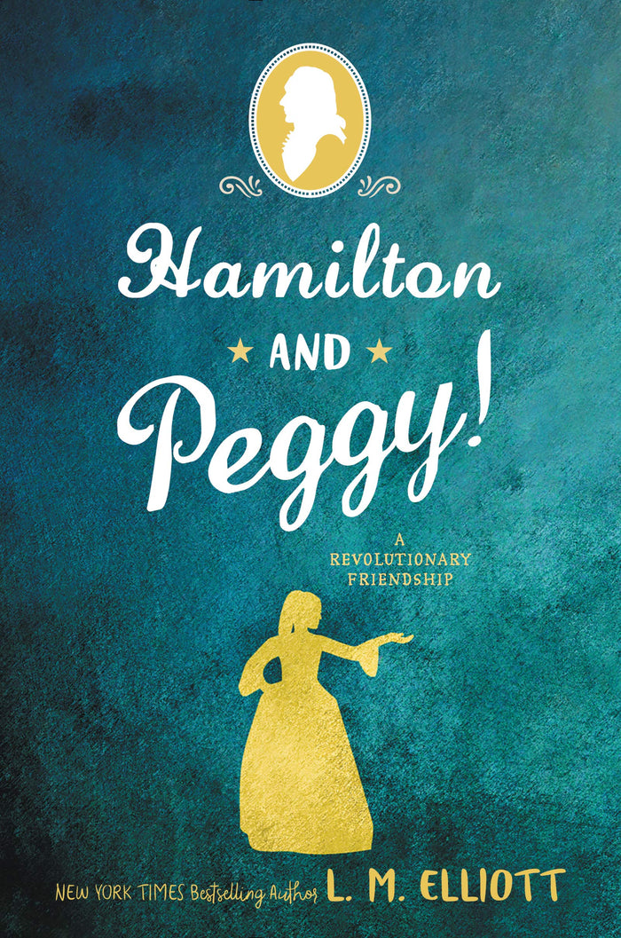 Hamilton and Peggy!: A Revolutionary Friendship by L. M. Elliott - Paperback cover