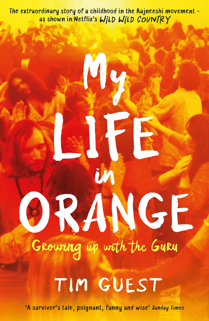 My Life in Orange: Growing Up with the Guru by Tim Guest - Paperback cover