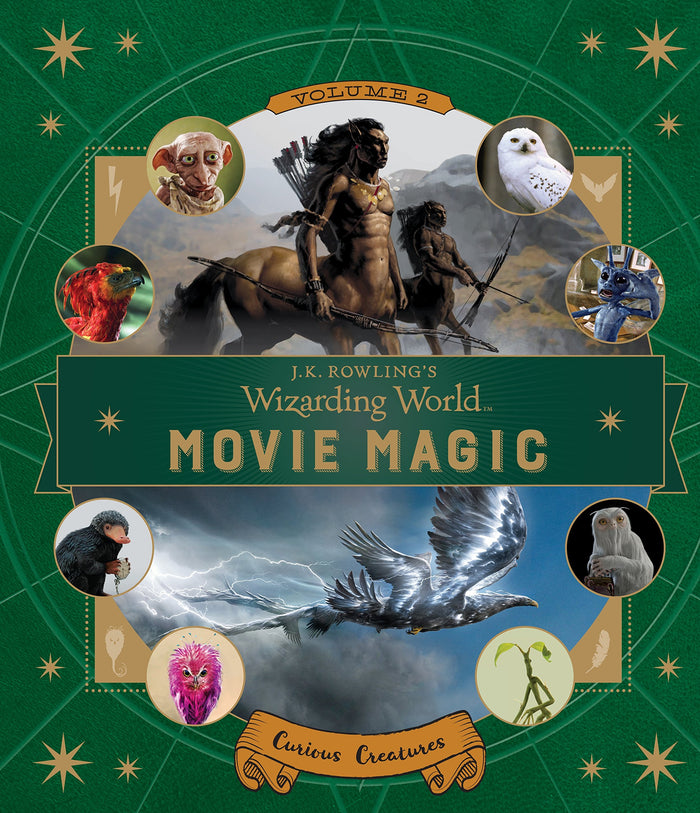 J.K. Rowling's Wizarding World: Movie Magic Volume Two: Curious Creatures by Ramin Zahed - Hardcover cover