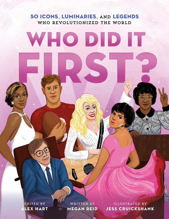 Who Did It First? 50 Icons, Luminaries, and Legends Who Revolutionized the World by Megan Reid - Hardcover cover