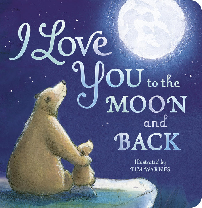 I Love You To The Moon & Back by Amelia Hepworth - Board Book cover
