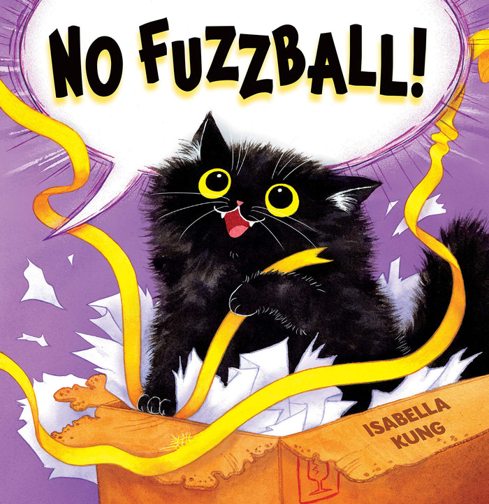 No Fuzzball! by Isabella Kung - Hardcover cover
