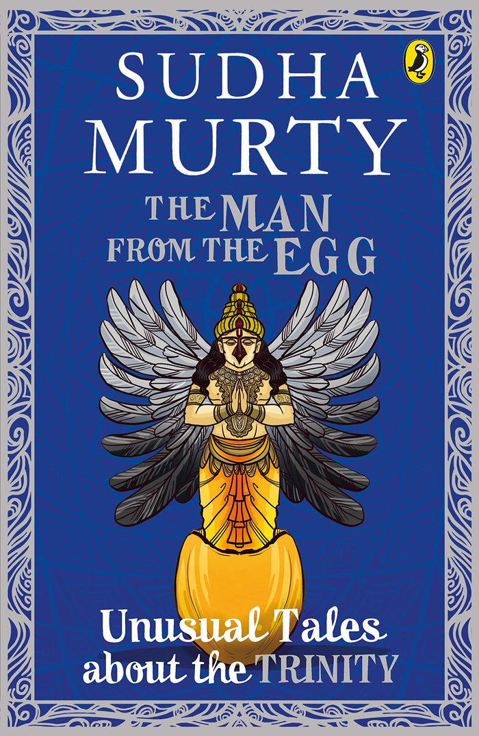 The Man from the Egg: Unusual Tales About the Trinity (Unusual Tales from Indian Mythology) by Sudha Murty - Paperback cover