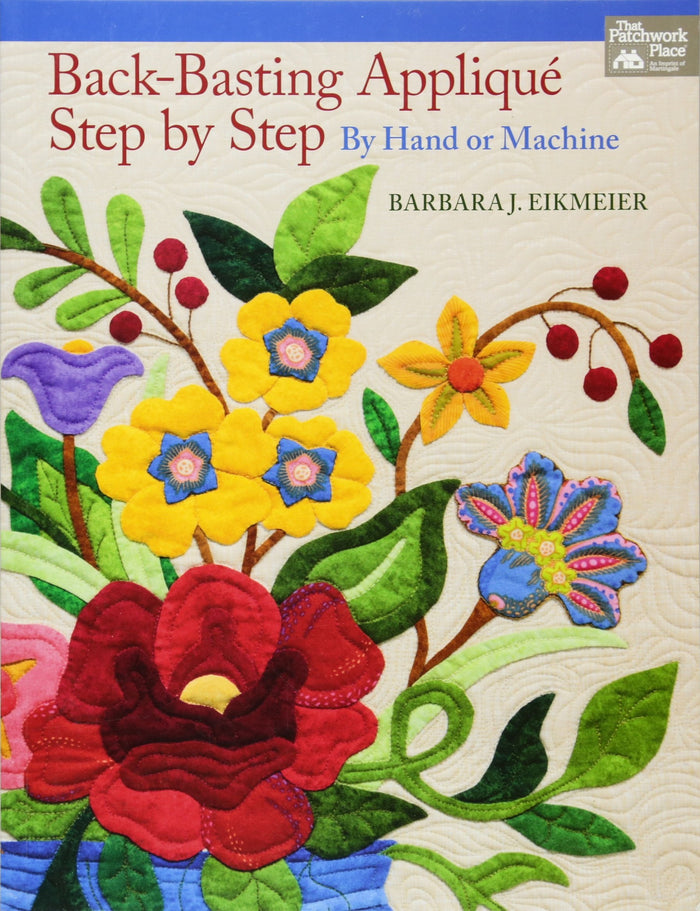 Back-Basting Appliqué, Step by Step: By Hand or Machine by Barbara J. Eikmeier - Paperback cover