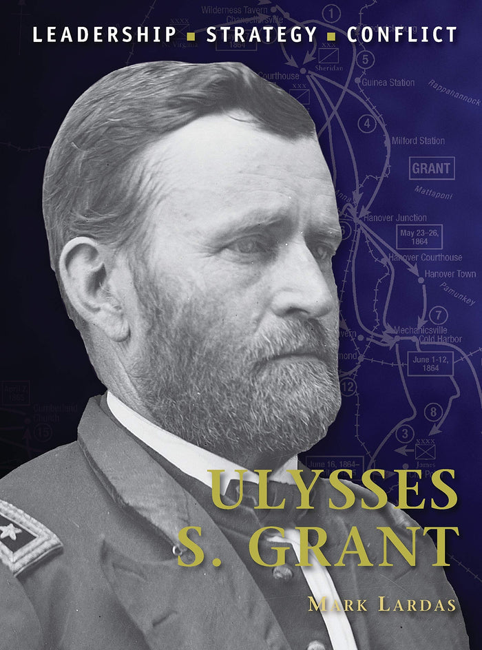 Ulysses S. Grant (Command) by Mark Lardas - Paperback cover