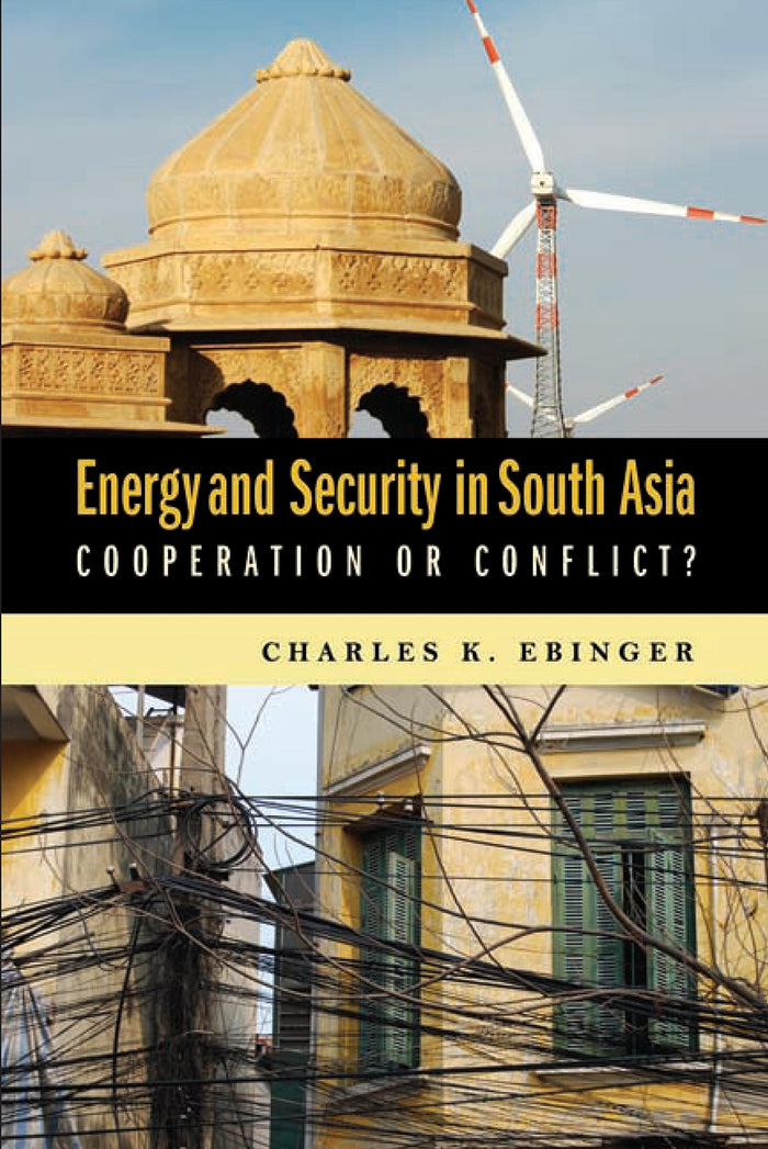 Energy and Security in South Asia: Cooperation or Conflict? by Charles K. Ebinger - Paperback cover
