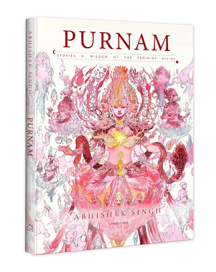 Purnam - Stories & Wisdom of the Feminine Divine by Abhishek Singh - Hardcover cover