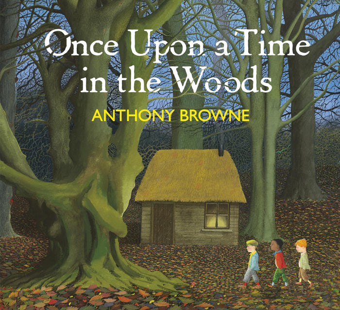 Once Upon a Time in the Woods by Anthony Browne - Hardcover cover