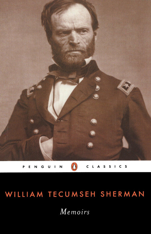 Memoirs of General William Tecumseh Sherman (Penguin Classics) by William Tecumseh Sherman - Paperback cover