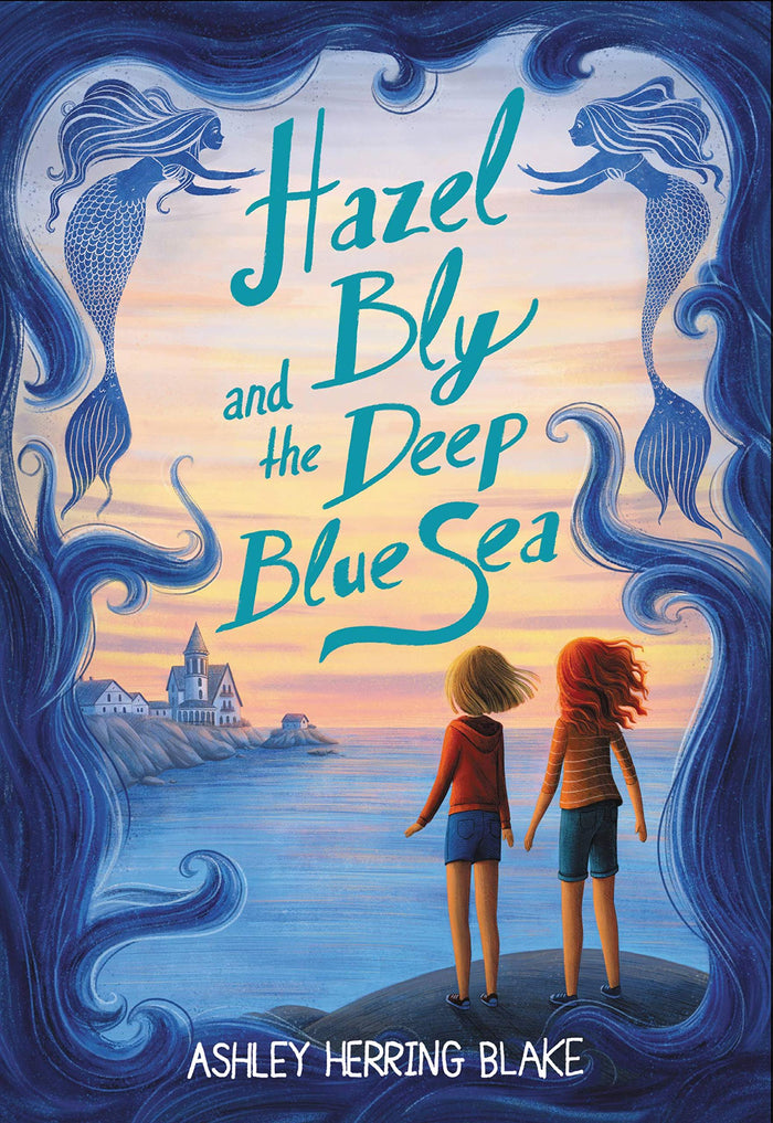 Hazel Bly and the Deep Blue Sea by Ashley Herring Blake - Hardcover cover