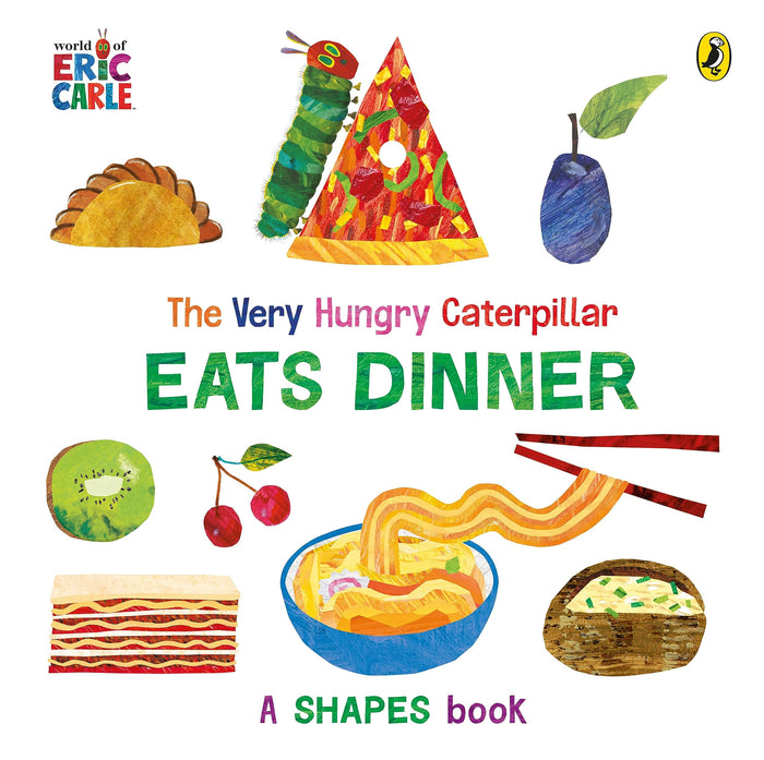 Puffin The Very Hungry Caterpillar Eats Dinner A shapes book. by Eric Carle - Board Book cover