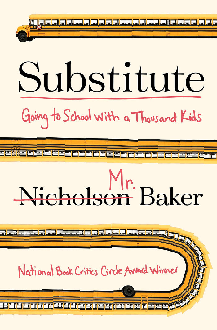 Substitute: Going to School with a Thousand Kids by Nicholson Baker - Hardcover cover