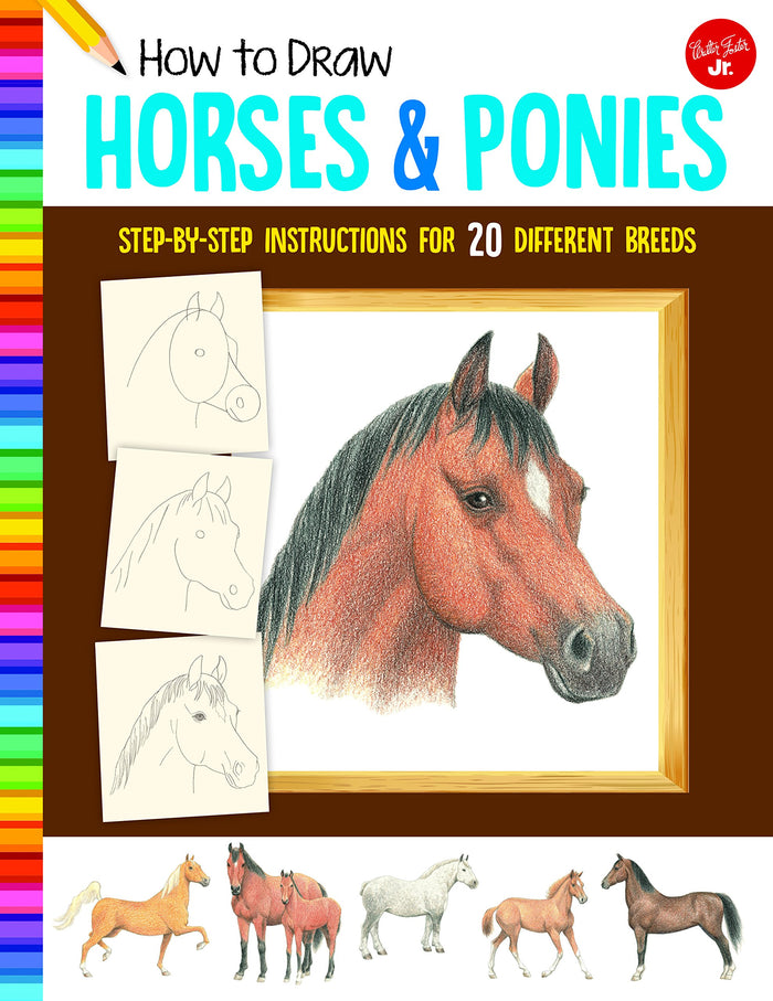 How to Draw Horses & Ponies: Step-by-step instructions for 20 different breeds (Learn to Draw) by Walter Foster Jr. Creative Team - Paperback cover