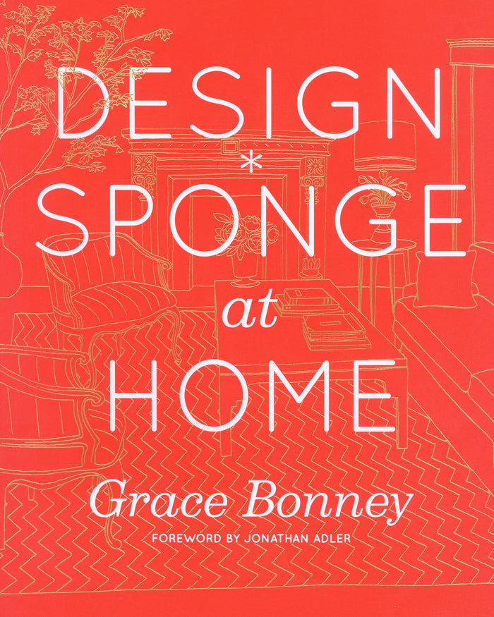 Design*Sponge at Home by Grace Bonney - Hardcover cover