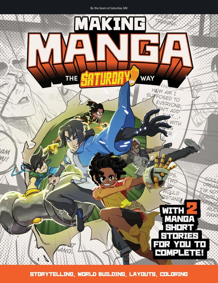 Making Manga: The Saturday AM Way - Storytelling, World-Building, Layouts - With Two Manga Short Stories for You to Complete! (Saturday AM / How To) by Saturday AM - Paperback cover