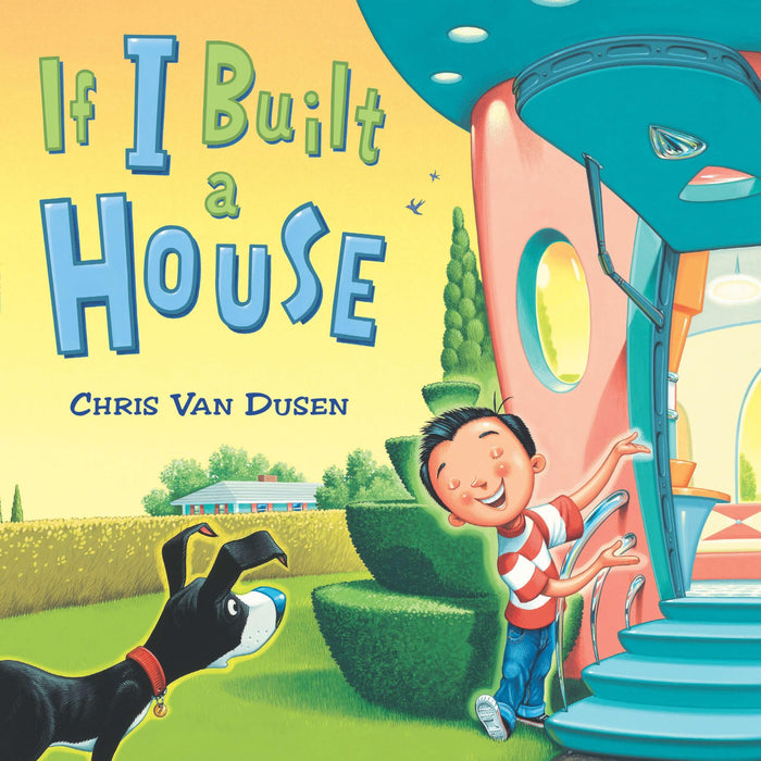 If I Built a House (If I Built Series) by Chris Van Dusen - Hardcover cover