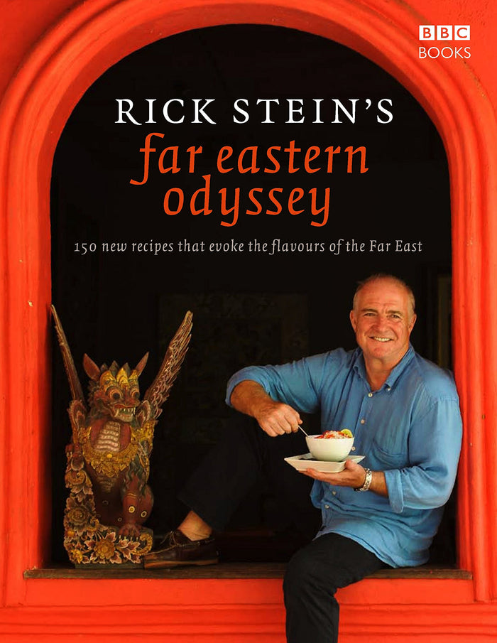 Rick Stein's Far Eastern Odyssey: 150 New Recipes Evoking the Flavours of the Far East by Rick Stein - Hardcover cover