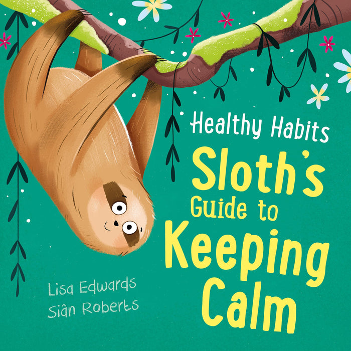Healthy Habits: Sloth's Guide to Keeping Calm by Lisa Edwards - Paperback cover