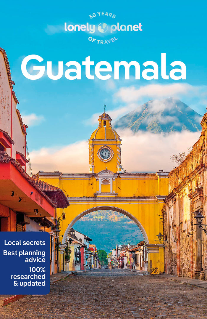 Lonely Planet Guatemala: Plan the Trip of a Lifetime | Detailed Itineraries & Maps | Insider Tips | Covers Guatemala City, Antigua, Lago de Atitlan and more (Travel Guide) by Ray Bartlett - Paperback cover