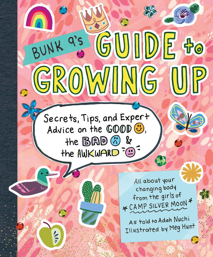 Bunk 9's Guide to Growing Up: Secrets, Tips, and Expert Advice on the Good, the Bad, and the Awkward by Adah Nuchi - Paperback cover