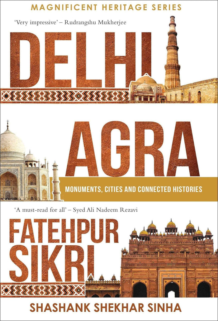 Front cover of the book 'Delhi, Agra, Fatehpur Sikri' by Shashank Shekhar Sinha.