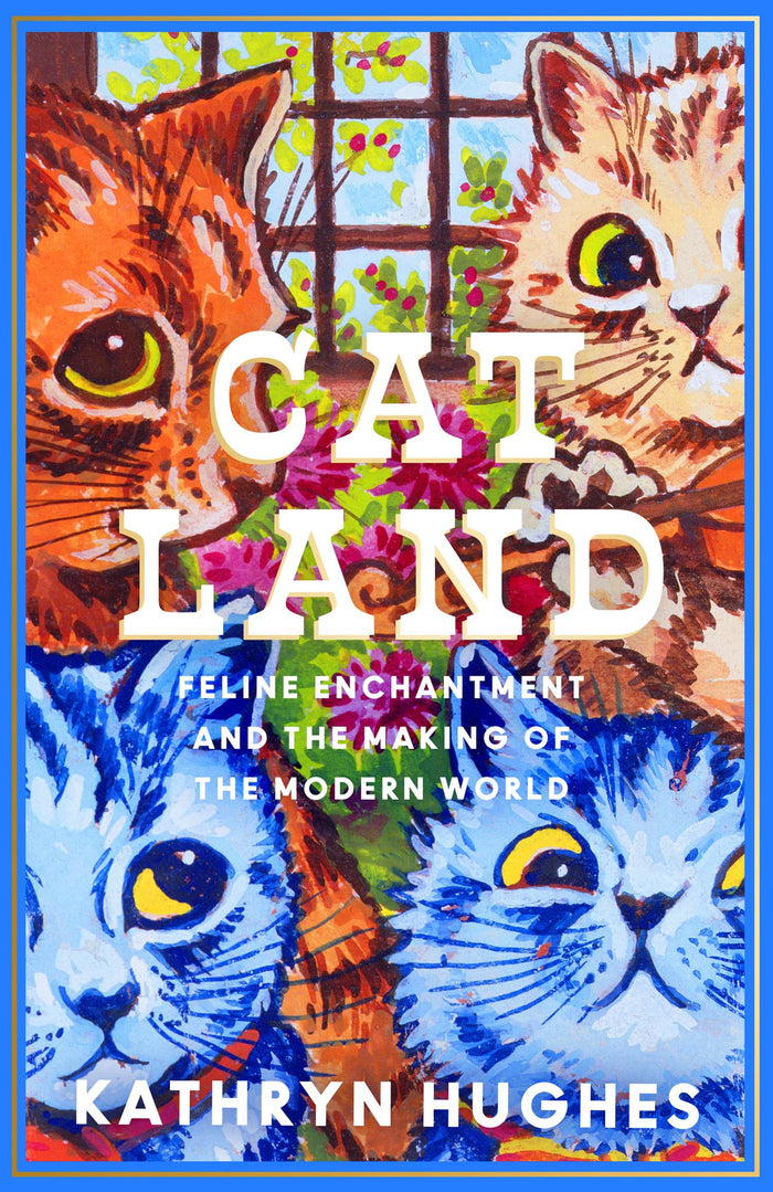 Fourth Estate Catland Feline Enchantment and the Making of the Modern World. by Kathryn Hughes - Hardcover cover