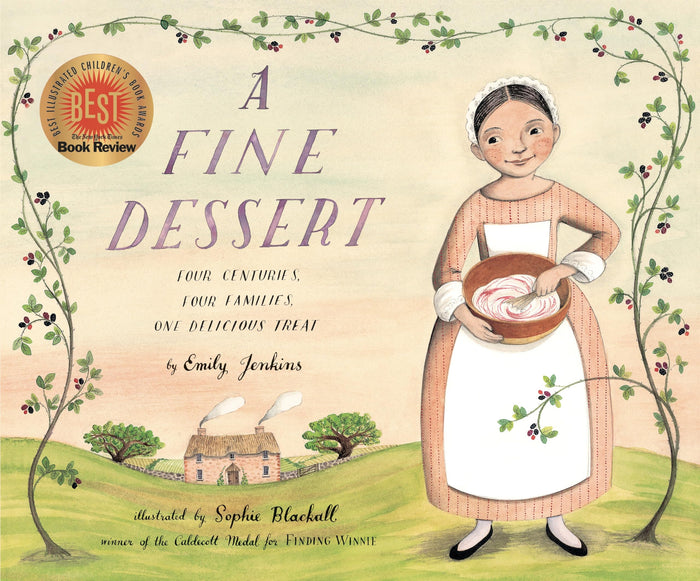 A Fine Dessert: Four Centuries, Four Families, One Delicious Treat by Emily Jenkins - Hardcover cover