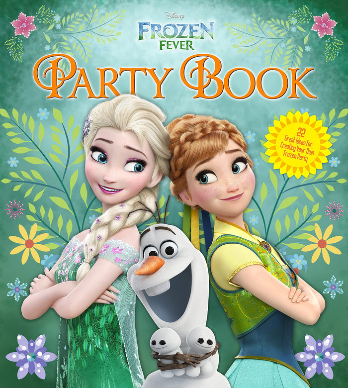 Frozen Fever Party Book: 22 Ideas for Creating Your Own Frozen Party (Disney Party) by Edda USA Editorial Team - Hardcover cover