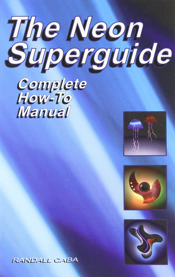 The Neon Superguide Complete How-To Manual by Randall L Caba - Paperback cover