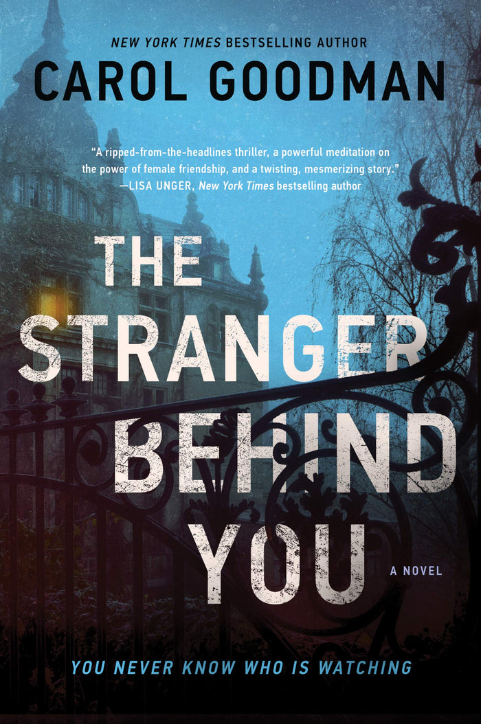 The Stranger Behind You: A Chilling #MeToo Thriller of Three Women Confronting Dangerous Truths and Powerful Men by Carol Goodman - Paperback cover