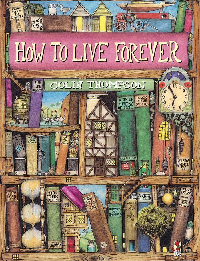 How To Live Forever by Colin Thompson - Paperback cover