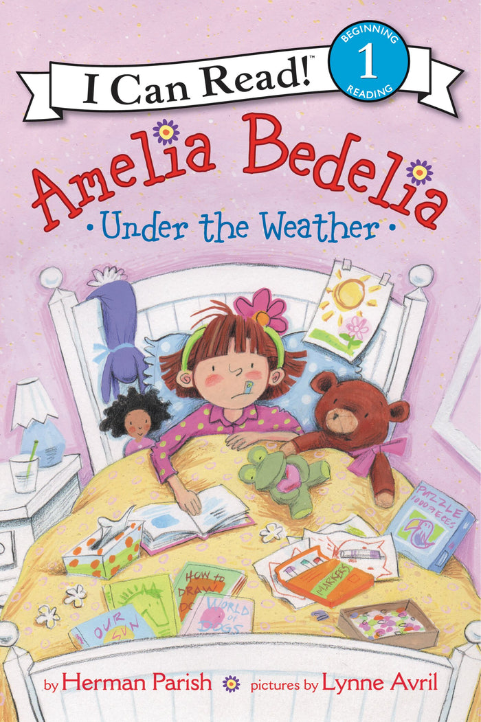 Amelia Bedelia Under the Weather: Feverish and stuck in bed, young Amelia Bedelia learns wacky weather idioms in this Level 1 I Can Read story (I Can Read Level 1) by Herman Parish - Paperback cover