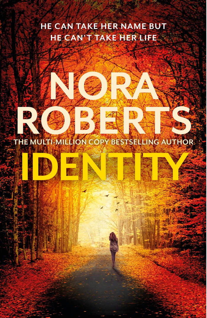 Identity: The gripping new drama from the multi-million copy bestselling author by Nora Roberts - Hardcover cover