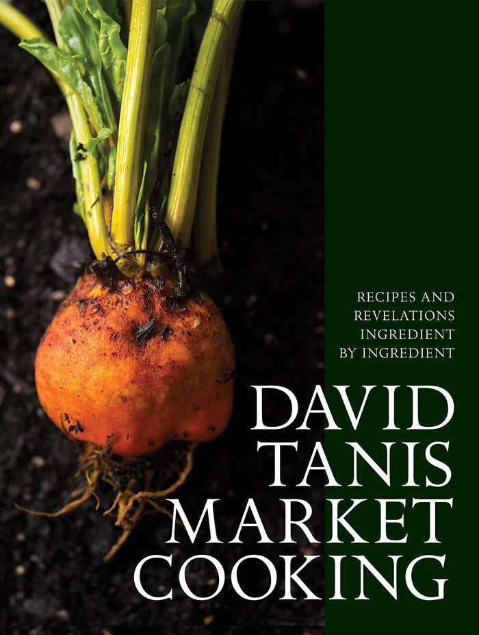 David Tanis Market Cooking: Recipes and Revelations, Ingredient by Ingredient by David Tanis - Hardcover cover