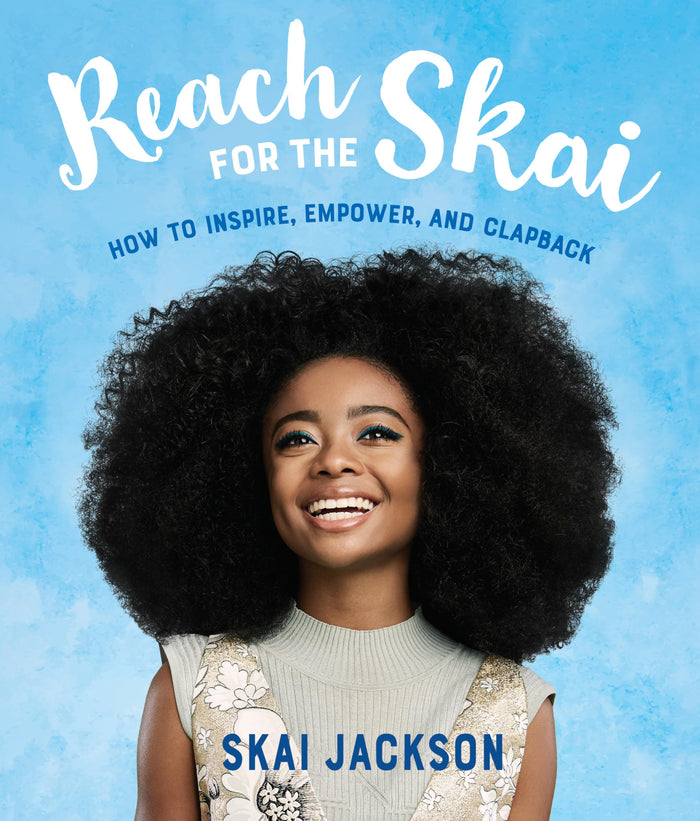 Reach for the Skai: How to Inspire, Empower, and Clapback by Skai Jackson - Hardcover cover