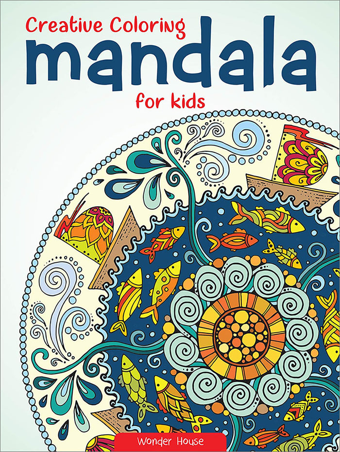 Creative Coloring Mandala For Kids : Coloring Book To Improve Concentration And Relaxation by Wonder House Books - Paperback cover