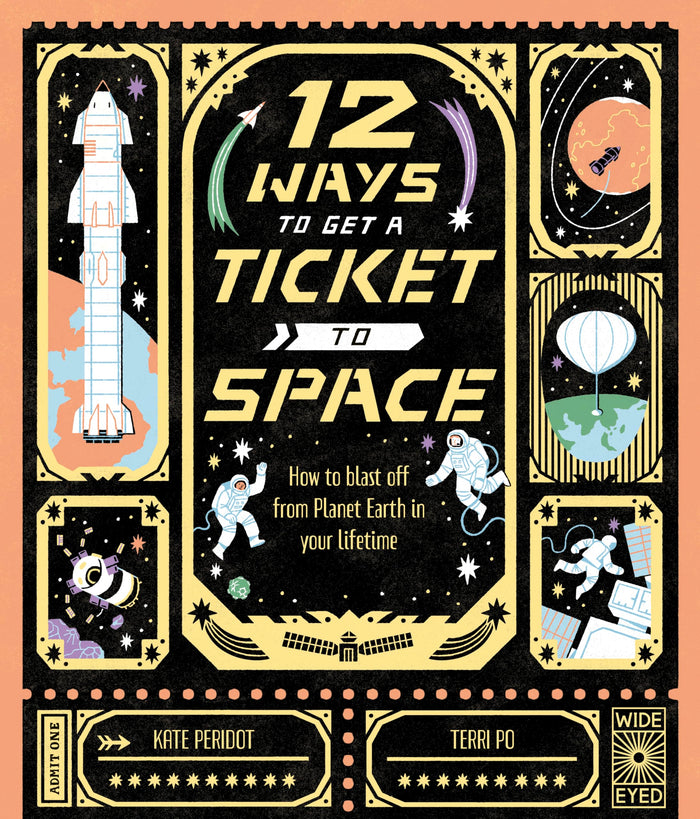 Wide Eyed Editions 12 Ways to Get a Ticket to Space. by Kate Peridot - Hardcover cover