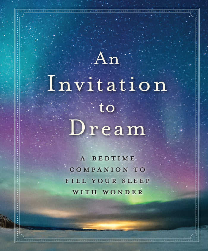 An Invitation to Dream: A Bedtime Companion to Fill Your Sleep with Wonder by Workman Publishing - Hardcover cover