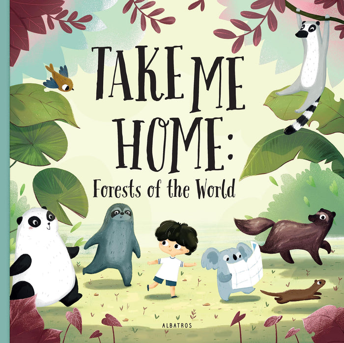 Take Me Home - Forests of the World by Pavla Hanackova - Hardcover cover