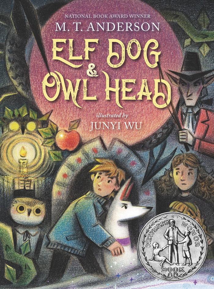 Elf Dog and Owl Head: (A Middle Grade Novel Featuring Magical Creatures, Hidden Forests, and a Boy's Unforgettable Journey with His Dog - For Kids Ages 8-12 in Grades 3-7) by M. T. Anderson - Hardcover cover