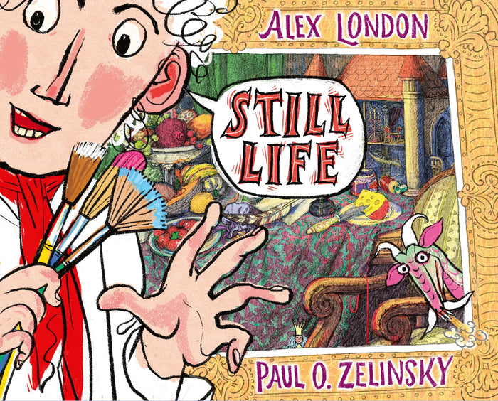 Still Life: A Clever Picture Book for Kids (Ages 4-8) About Art, Dragons, and Breaking Rules by Alex London - Hardcover cover