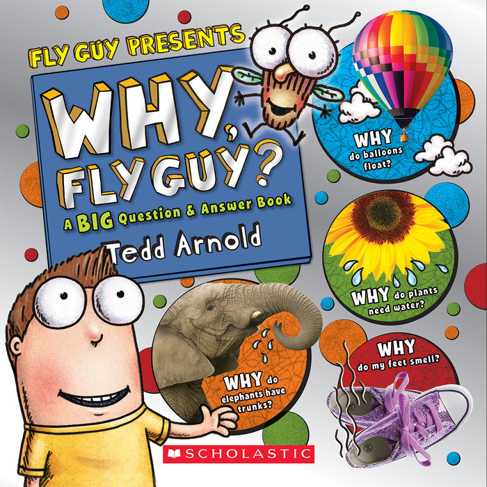 Why, Fly Guy?: Answers to Kids' BIG Questions (Fly Guy Presents): Answers to Kids' BIG Questions by Tedd Arnold - Hardcover cover