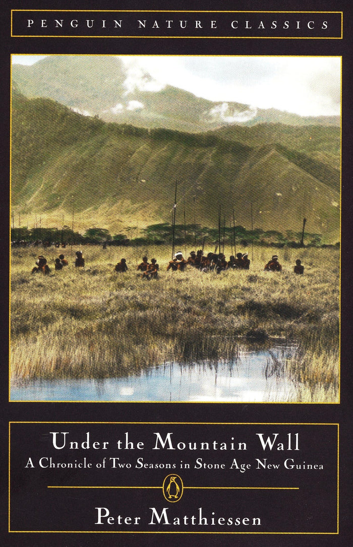 Under the Mountain Wall: A Chronicle of Two Seasons in Stone Age New Guinea by Peter Matthiessen - Paperback cover