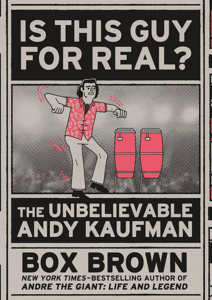 Is This Guy For Real?: The Unbelievable Andy Kaufman by Brian "Box" Brown - Paperback cover