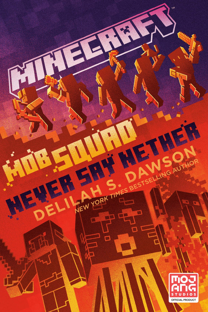 Minecraft: Mob Squad: Never Say Nether: An Official Minecraft Novel by Delilah S. Dawson - Paperback cover