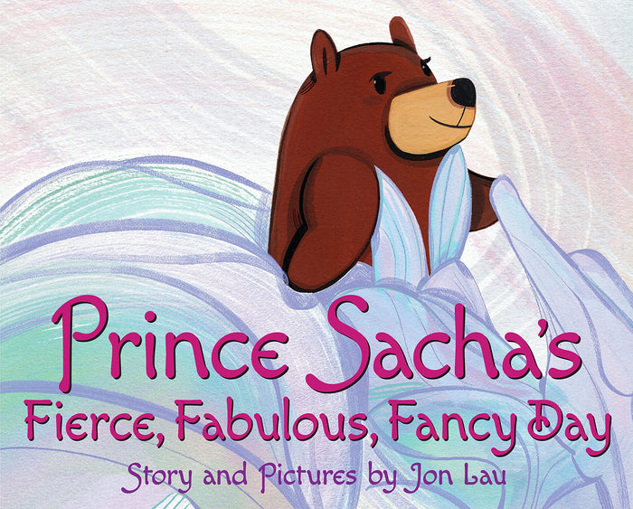 Prince Sacha's Fierce, Fabulous, Fancy Day by Jon Lau - Hardcover cover