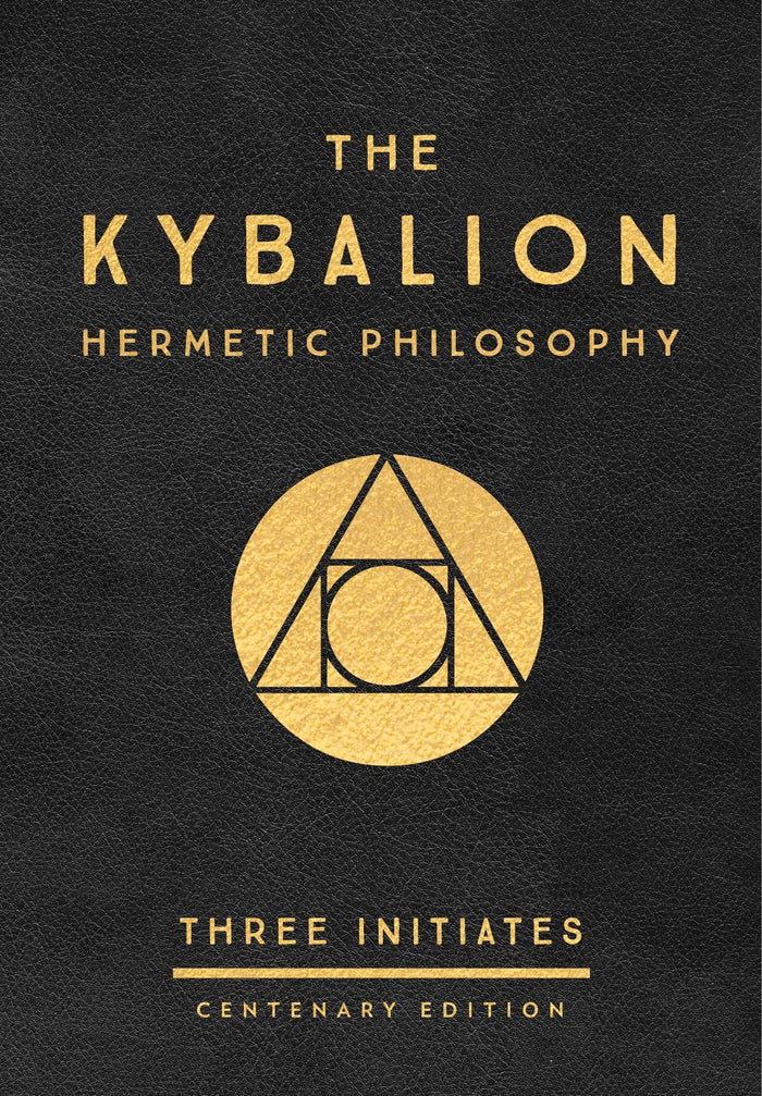 The Kybalion: Centenary Edition by Three Initiates - Hardcover cover