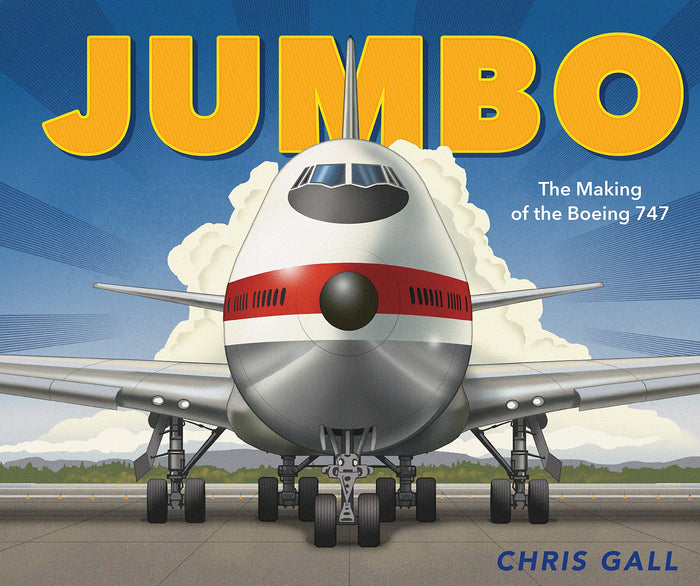 Jumbo: The Making of the Boeing 747 by Chris Gall - Hardcover cover