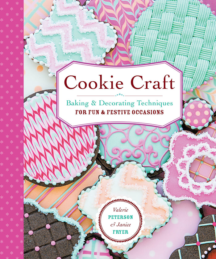 Cookie Craft: From Baking to Luster Dust, Designs and Techniques for Creative Cookie Occasions by Valerie Peterson - Paperback cover